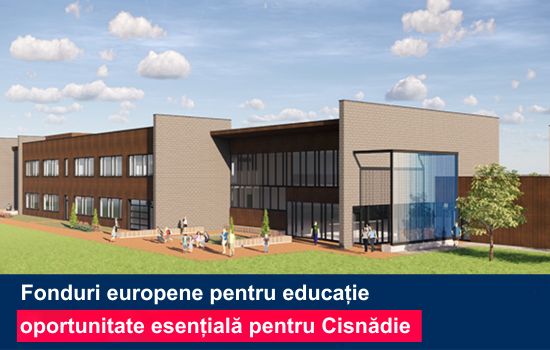 Oportunitatea vitală de finanțare pentru infrastructura școlară din Cisnădie